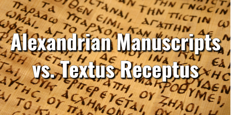 alexandrian-manuscripts-vs-textus-receptus-what-s-the-difference-lord