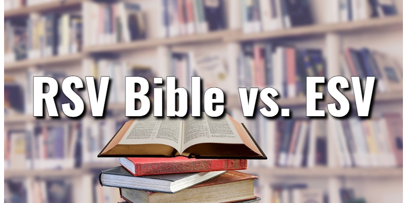 rsv-bible-vs-esv-what-s-the-difference-lord-s-library