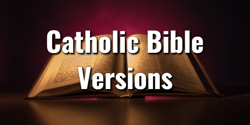 Catholic Bible Versions Comparison ListLord's Library