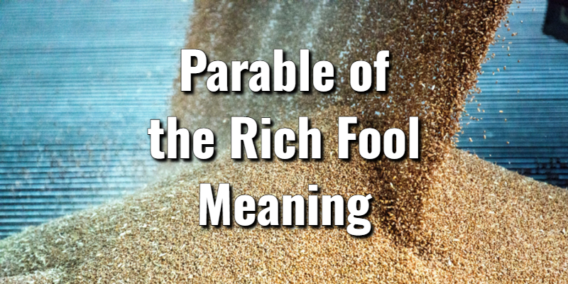 The Parable of the Rich Fool Meaning & Bible VersesLord's Library