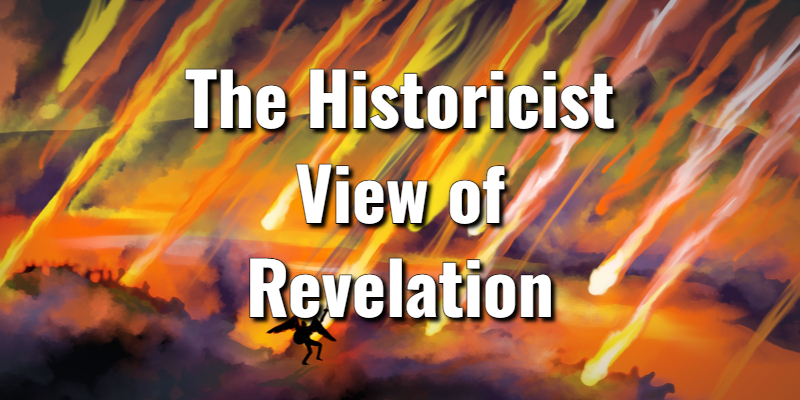 The Historicist View of Revelation: Introduction & ScriptureLord's Library