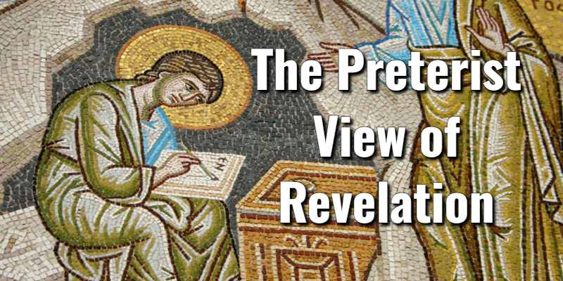 the-preterist-view-of-revelation-introduction-key-scripturelord-s