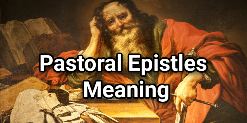 Pastoral Epistles Meaning: Summary & Key Bible VersesLord's Library