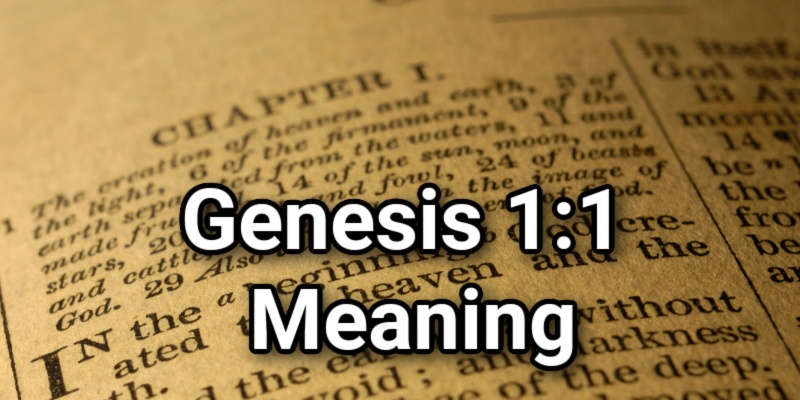 Genesis 1:1 Meaning: What Does Genesis 1:1 Mean?Lord's Library