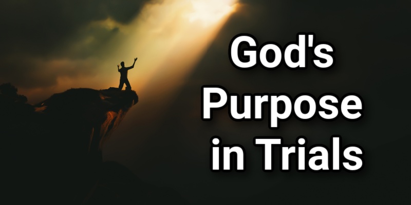 God's Purpose in Trials: Why Does God Give Us Trials?Lord's Library