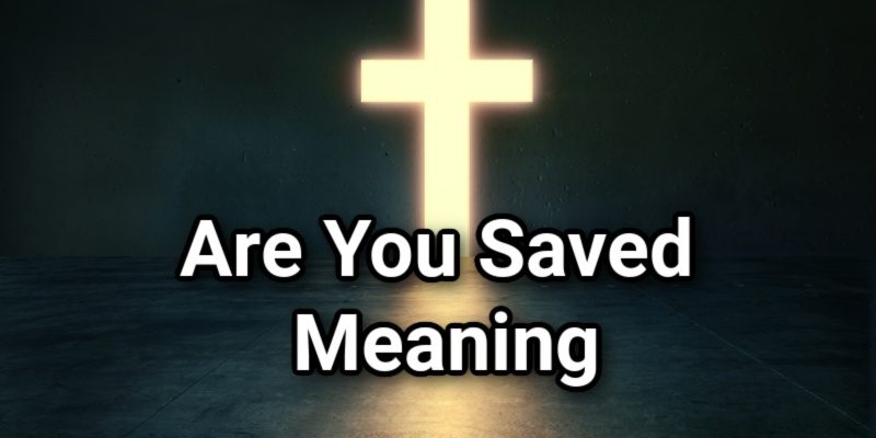 Are-You-Saved-Meaning.jpg