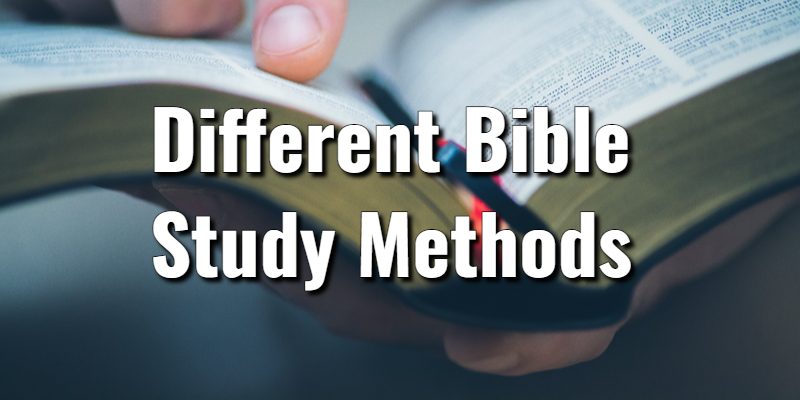 Different Bible Study Methods 10 Foundational Types ExplainedLord s 