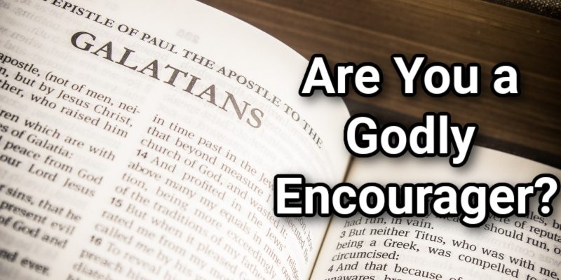 Godly-Encouragement_-Are-You-a-Godly-Encourager_.jpg