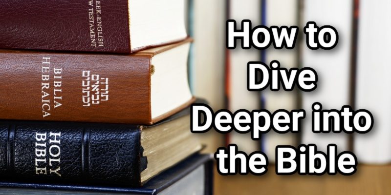 How-to-Dive-Deeper-into-the-Bible.jpg