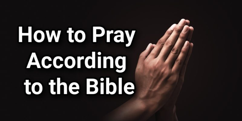 How-to-Pray-According-to-the-Bible.jpg