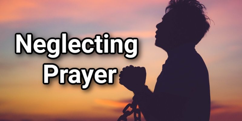 Neglecting-Prayer.jpg