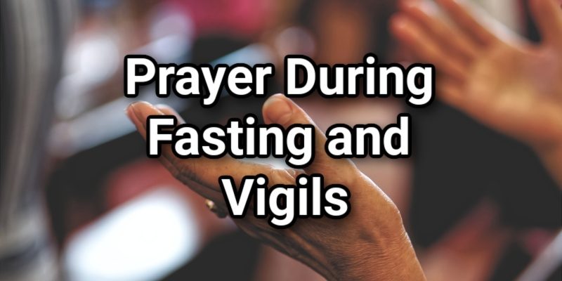 Prayer-During-Fasting-and-Vigils.jpg