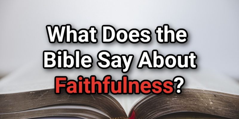 What-Does-the-Bible-Say-About-Faithfulness.jpg