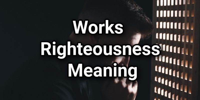 Works-Righteousness-Meaning.jpg